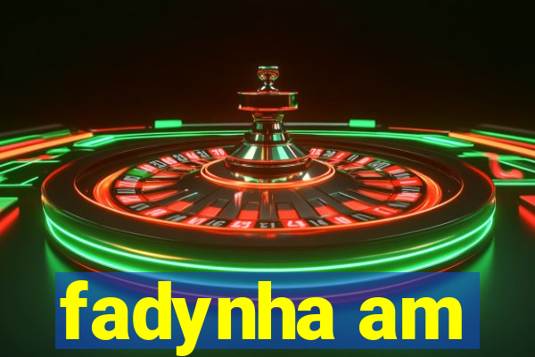 fadynha am